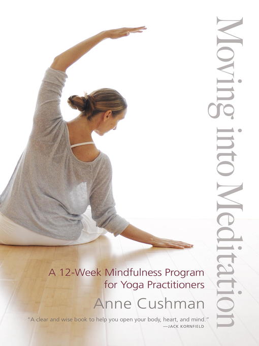 Title details for Moving into Meditation by Anne Cushman - Available
